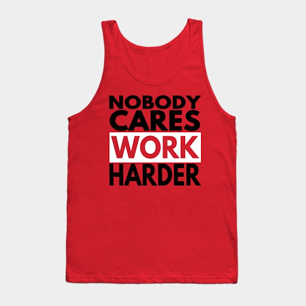 Nobody Cares Work Harder Tank Top by Redmart